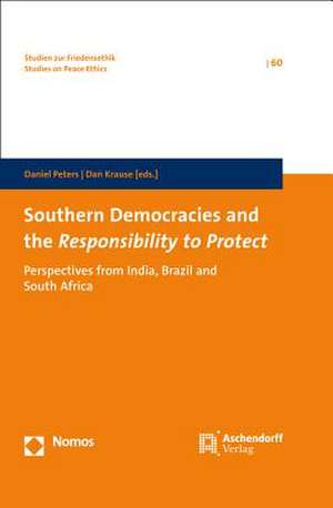 Southern Democracies and the Responsibility to Protect de Daniel Peters