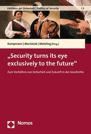 "Security turns its eye exclusively to the future" de Christoph Kampmann