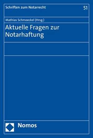 Aktuelle Fragen zur Notarhaftung de Mathias Schmoeckel