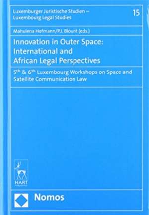 Innovation in Outer Space: International and African Legal Perspective de Mahulena Hofmann