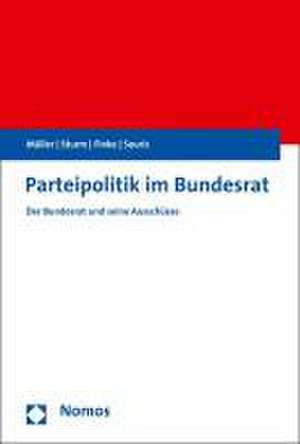 Parteipolitik im Bundesrat de Markus M. Müller