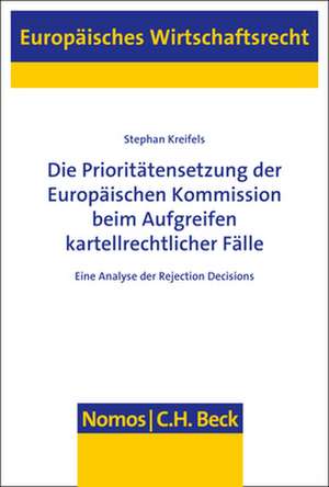 Die Prioritätensetzung der Europäischen Kommission beim Aufgreifen kartellrechtlicher Fälle de Stephan Kreifels