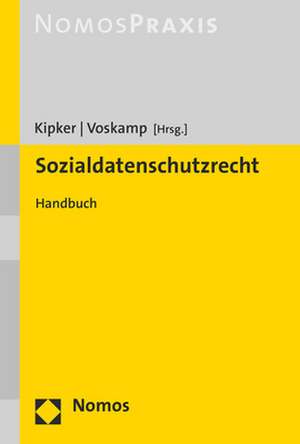 Sozialdatenschutz in der Praxis de Dennis-Kenji Kipker