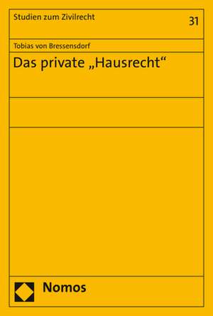 Das private "Hausrecht" de Tobias von Bressensdorf