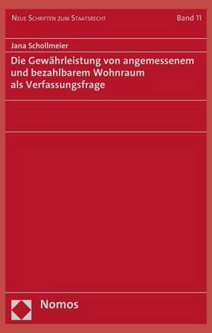 Die Gewährleistung von angemessenem und bezahlbarem Wohnraum als Verfassungsfrage de Jana Schollmeier