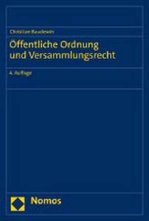 Öffentliche Ordnung und Versammlungsrecht de Christian Baudewin