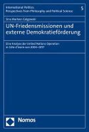 UN-Friedensmissionen und externe Demokratieförderung de Sina Marleen Golgowski