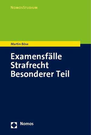 Examensfälle Strafrecht Besonderer Teil de Martin Böse