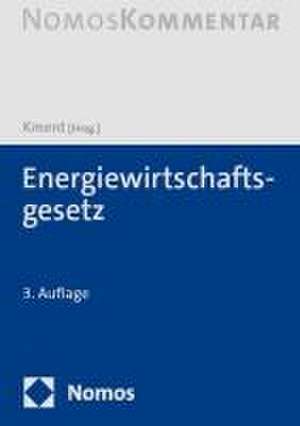 Energiewirtschaftsgesetz: EnWG de Martin Kment