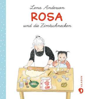 Rosa und die Zimtschnecken de Lena Anderson