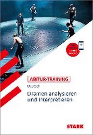 Abitur-Training - Deutsch Dramen analysieren und interpretieren