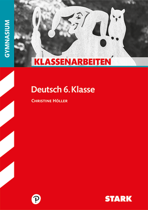 Klassenarbeiten Gymnasium - Deutsch 6. Klasse de Christine Höller