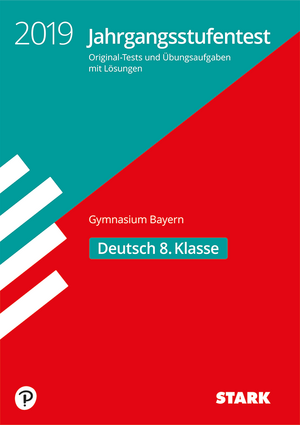 Jahrgangsstufentest Gymnasium 2019 - Deutsch 8. Klasse - Bayern