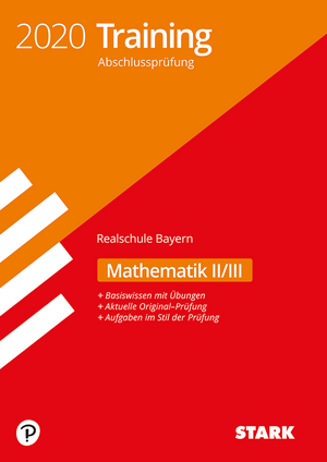 STARK Training Abschlussprüfung Realschule 2020 - Mathematik II/III - Bayern