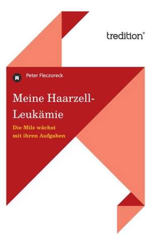 Meine Haarzell-Leukämie de Peter Fleczoreck