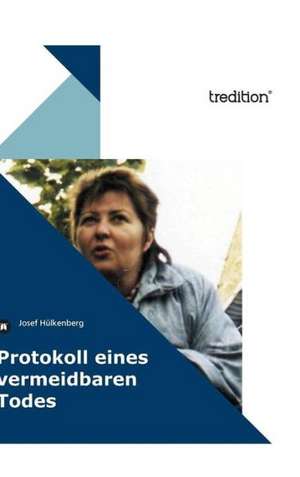 Protokoll eines vermeidbaren Todes de Josef Hülkenberg