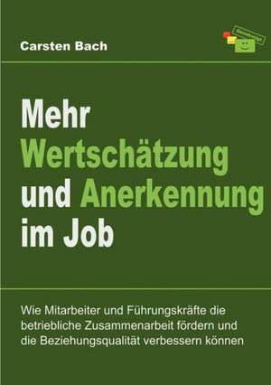 Mehr Wertschätzung und Anerkennung im Job de Carsten Bach