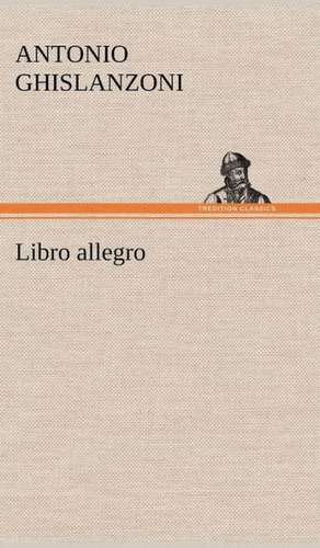 Libro Allegro: Scritti Critici E Letterari de Antonio Ghislanzoni