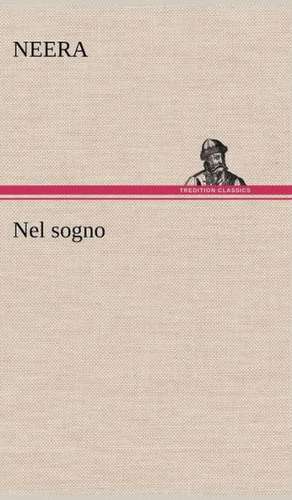 Nel Sogno: Scritti Critici E Letterari de Neera