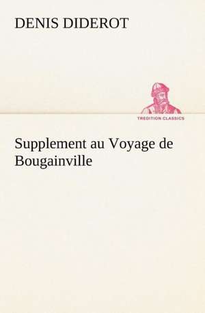 Supplement Au Voyage de Bougainville: Scritti Critici E Letterari de Denis Diderot