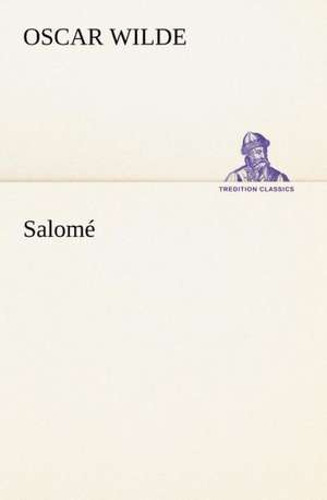 Salome: Les Ordres Serbes de Oscar Wilde