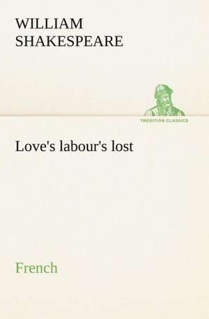 Love's labour's lost. French de William Shakespeare