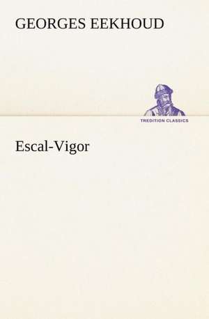 Escal-Vigor de Georges Eekhoud