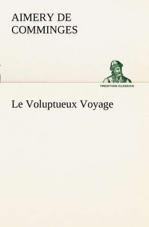 Le Voluptueux Voyage de comte de Aimery de Comminges