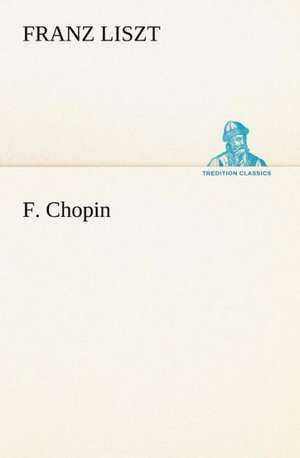 F. Chopin de Franz Liszt