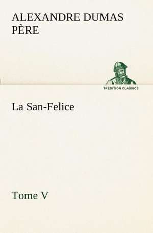 La San-Felice, Tome V de Alexandre Dumas père