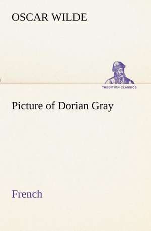 Picture of Dorian Gray. French de Oscar Wilde