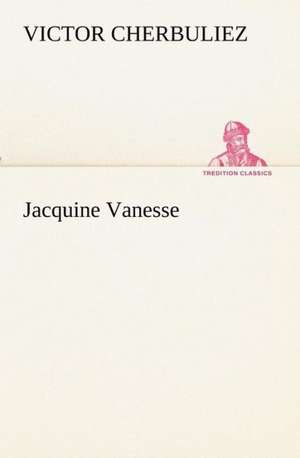 Jacquine Vanesse de Victor Cherbuliez