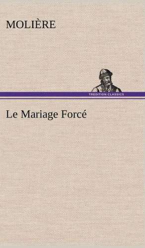 Le Mariage Forcé de Molière