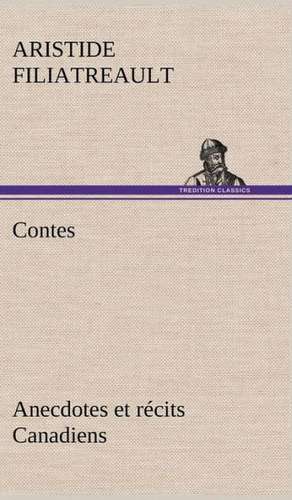 Contes, Anecdotes Et R Cits Canadiens.: La France, La Russie, L'Allemagne Et La Guerre Au Transvaal de Aristide Filiatreault