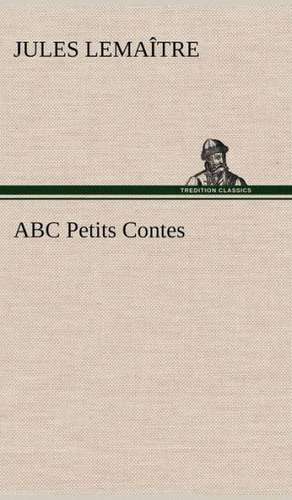ABC Petits Contes de Jules Lemaître