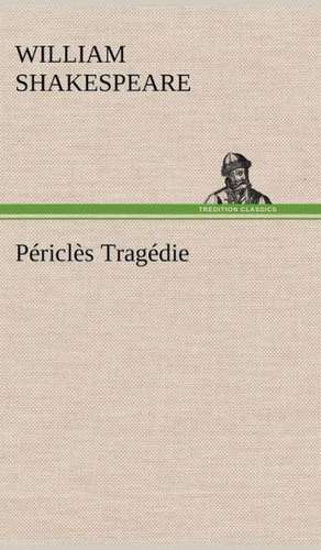 P Ricl S Trag Die: Histoire D'Un Vieux Bateau Et de Son Quipage de William Shakespeare