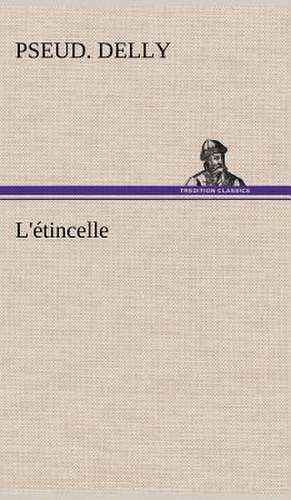 L'étincelle de Pseud. Delly