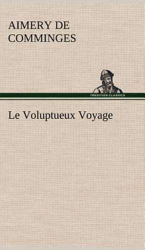 Le Voluptueux Voyage de comte de Aimery de Comminges