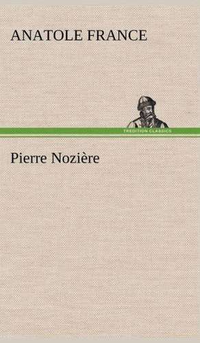 Pierre Nozi Re: Une Partie de La C Te Nord, L' Le Aux Oeufs, L'Anticosti, L' Le Saint-Paul, L'Archipel de La Madeleine de Anatole France