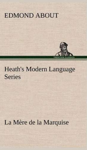 Heath's Modern Language Series: La M Re de La Marquise de Edmond About