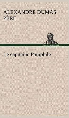 Le Capitaine Pamphile: George Sand Et A. de Musset de Alexandre Dumas père