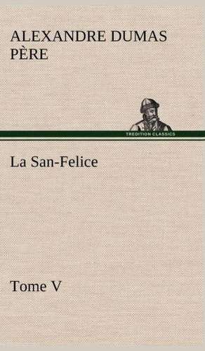 La San-Felice, Tome V de Alexandre Dumas père