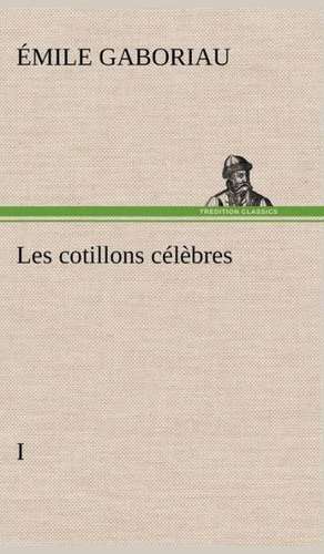 Les cotillons célèbres I de Émile Gaboriau