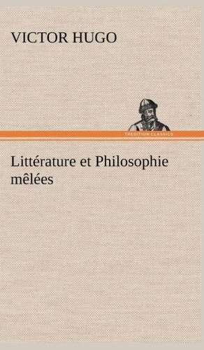 Litt Rature Et Philosophie M L Es: Les Th Ories Et Les Exemples3 de Victor Hugo