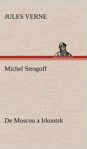 Michel Strogoff de Moscou a Irkoutsk: Dialogues de Jules Verne