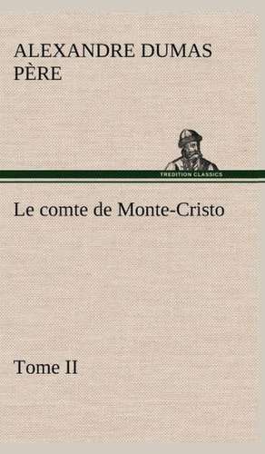 Le Comte de Monte-Cristo, Tome II: Moeurs Foraines de Alexandre Dumas père