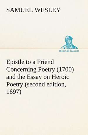 Epistle to a Friend Concerning Poetry (1700) and the Essay on Heroic Poetry (Second Edition, 1697): Light Passenger Locomotive of 1851 United States Bulletin 240, Contributions from the Museum of History and Technology de Samuel Wesley