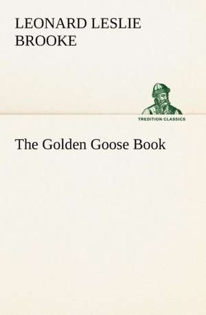 The Golden Goose Book de L. Leslie (Leonard Leslie) Brooke