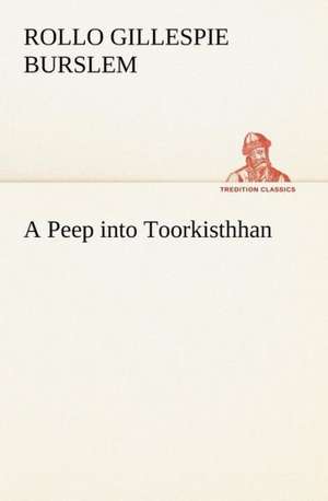 A Peep Into Toorkisthhan: The Cathedral Church of Durham a Description of Its Fabric and a Brief History of the Espiscopal See de Rollo Gillespie Burslem