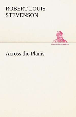 Across the Plains de Robert Louis Stevenson